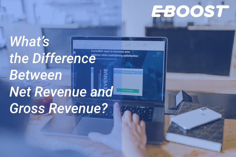 What’s the Difference Between Net Revenue and Gross Revenue