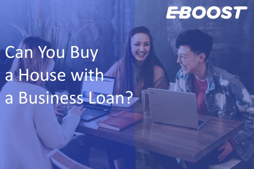 Can You Buy a House with a Business Loan?