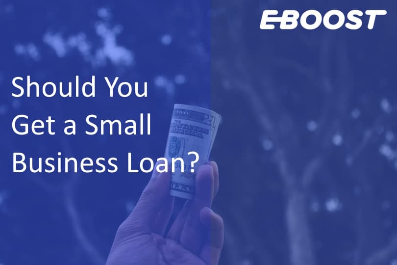 Should I Get a Small Business Loan?