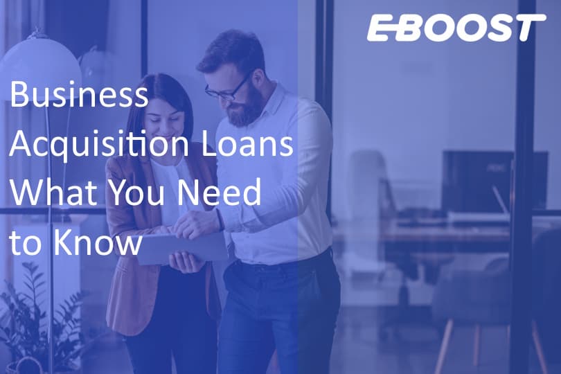 Business Acquisition Loans - What You Need to Know