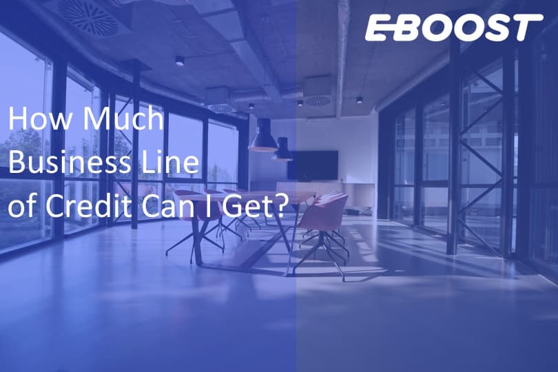 How Much Business Line of Credit Can I Get?