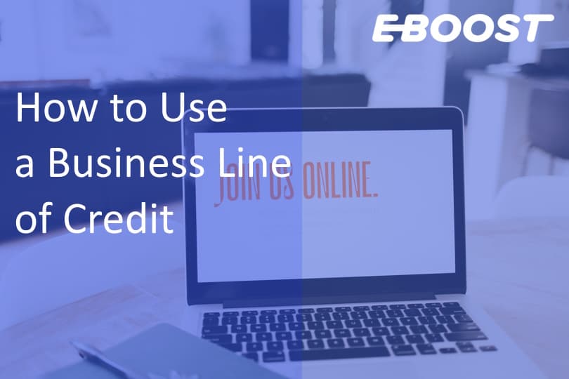 How to Use a Business Line of Credit to Boost Your Online Business