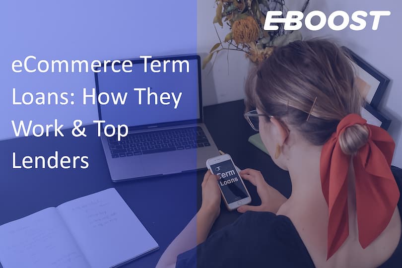 eCommerce Term Loans: How They Work & Top Lenders