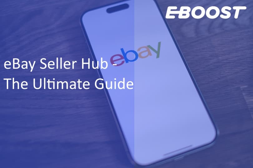 eBay Seller Hub: The Ultimate Guide