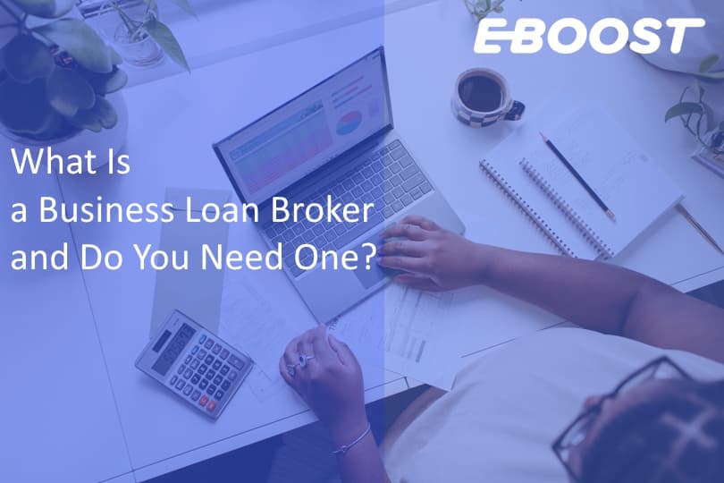 What Is a Business Loan Broker and Do You Need One?