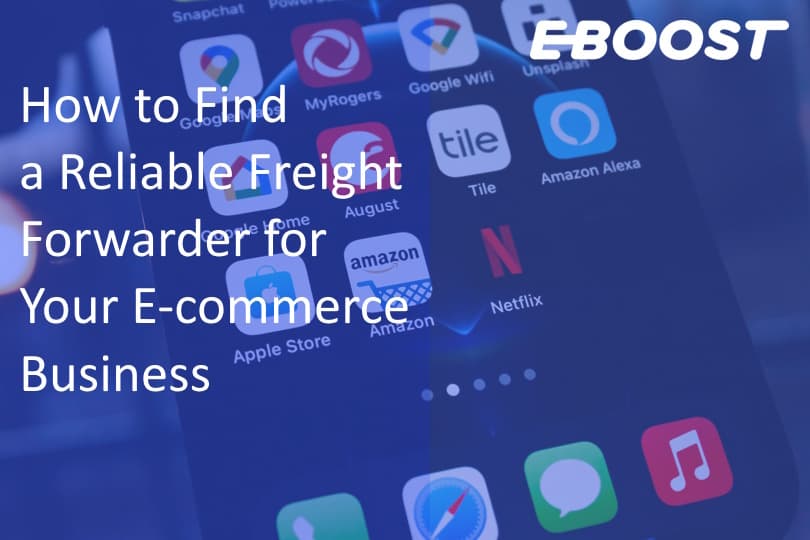 How to Find a Reliable Freight Forwarder for Your E-commerce Business