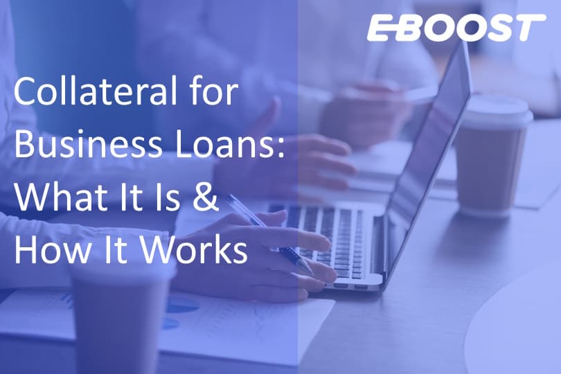 Collateral for Business Loans: What It Is & How It Works