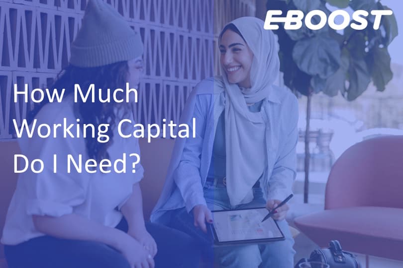 How Much Working Capital Do I Need? A Complete Guide