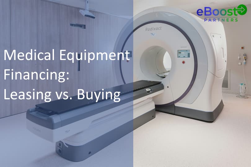 Medical Equipment Financing: Leasing vs. Buying MRI and Dental Chairs