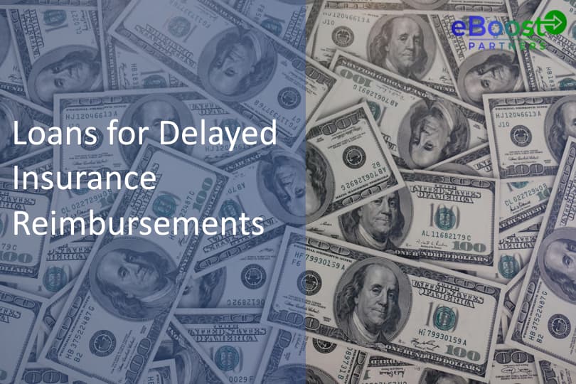 Bridging the Gap: Loans for Delayed Insurance Reimbursements